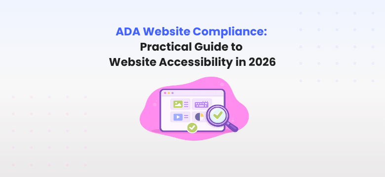 ADA Website Compliance: Practical Guide to Making Your Site Accessible in 2026