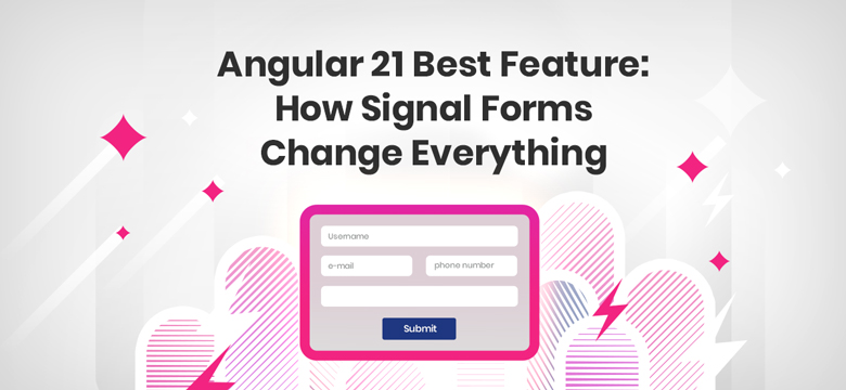 Angular 21's Best Feature: How Signal Forms Change the Game