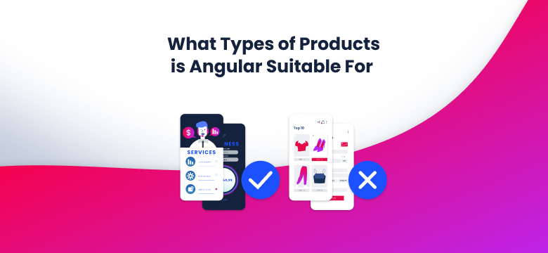 What Types of Projects is Angular Suitable for?